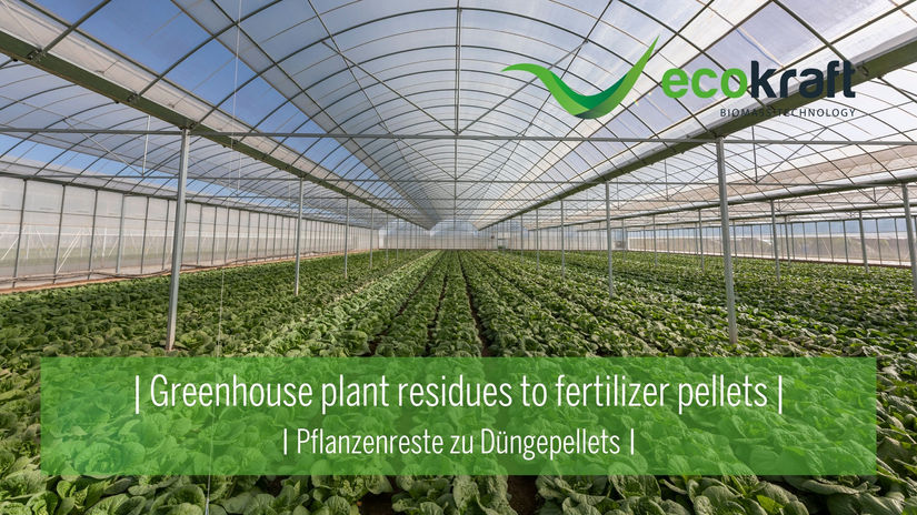 ECOKRAFT - Greenhouse plant residues to fertilizer pellets